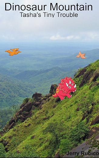 Dinosaur Mountain: Tasha's Tiny Trouble, by Jerry Rubico